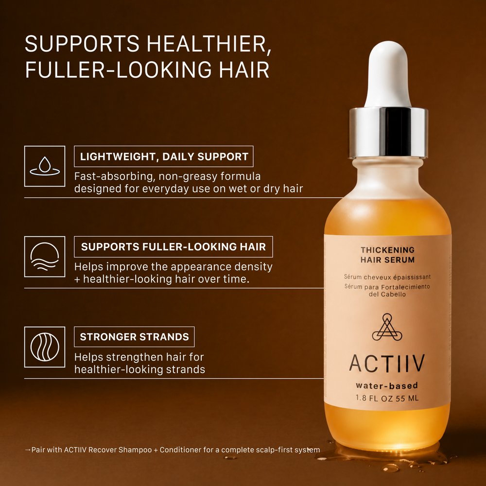 ACTIIV Water-Based Thickening Hair Serum, plant-based scalp and hair serum for fine, thinning hair that promotes fuller-looking, healthier-looking hair and supports a healthy scalp, Global Excellence Award Winner.