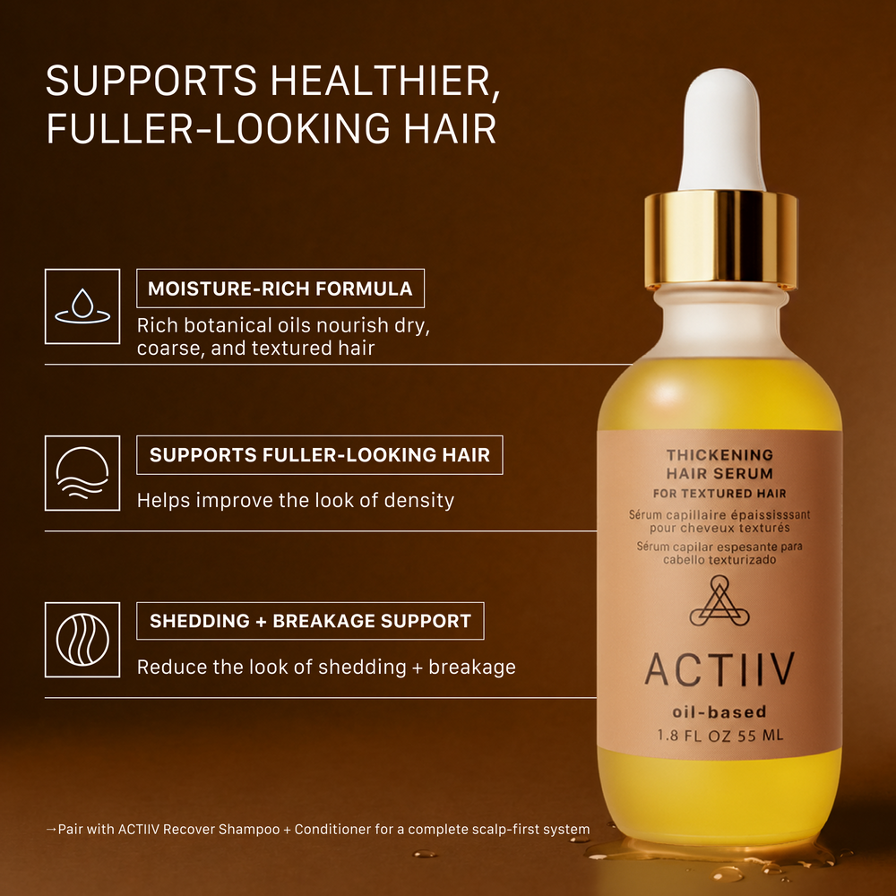 ACTIIV Thickening Oil-Based Hair Serum for Textured Hair, plant-based nourishing hair and scalp serum that helps improve the appearance of fuller, healthier-looking textured hair, Global Excellence Award Winner.
